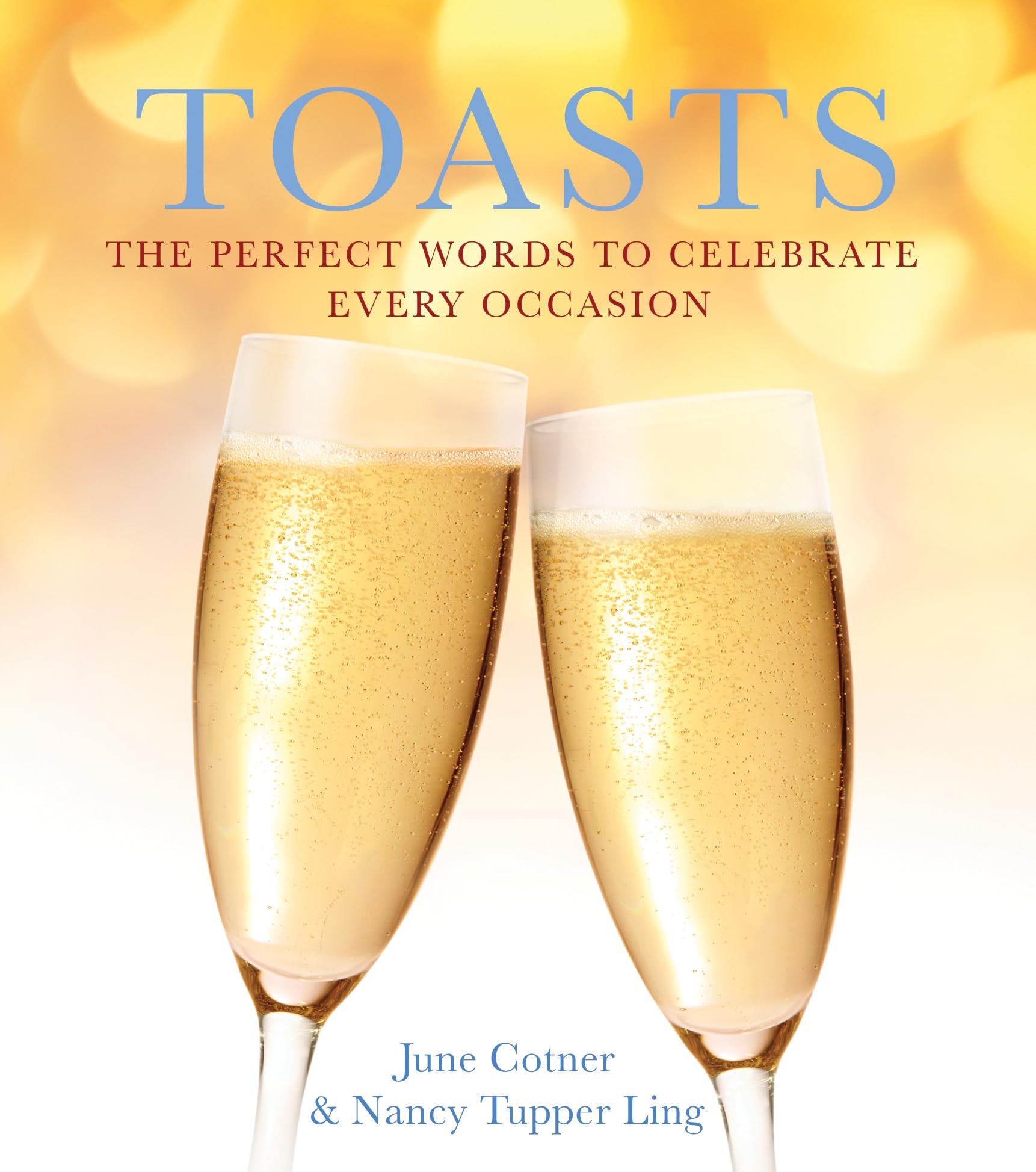 Toasts: The Perfect Words to Celebrate Every Occasion,Used
