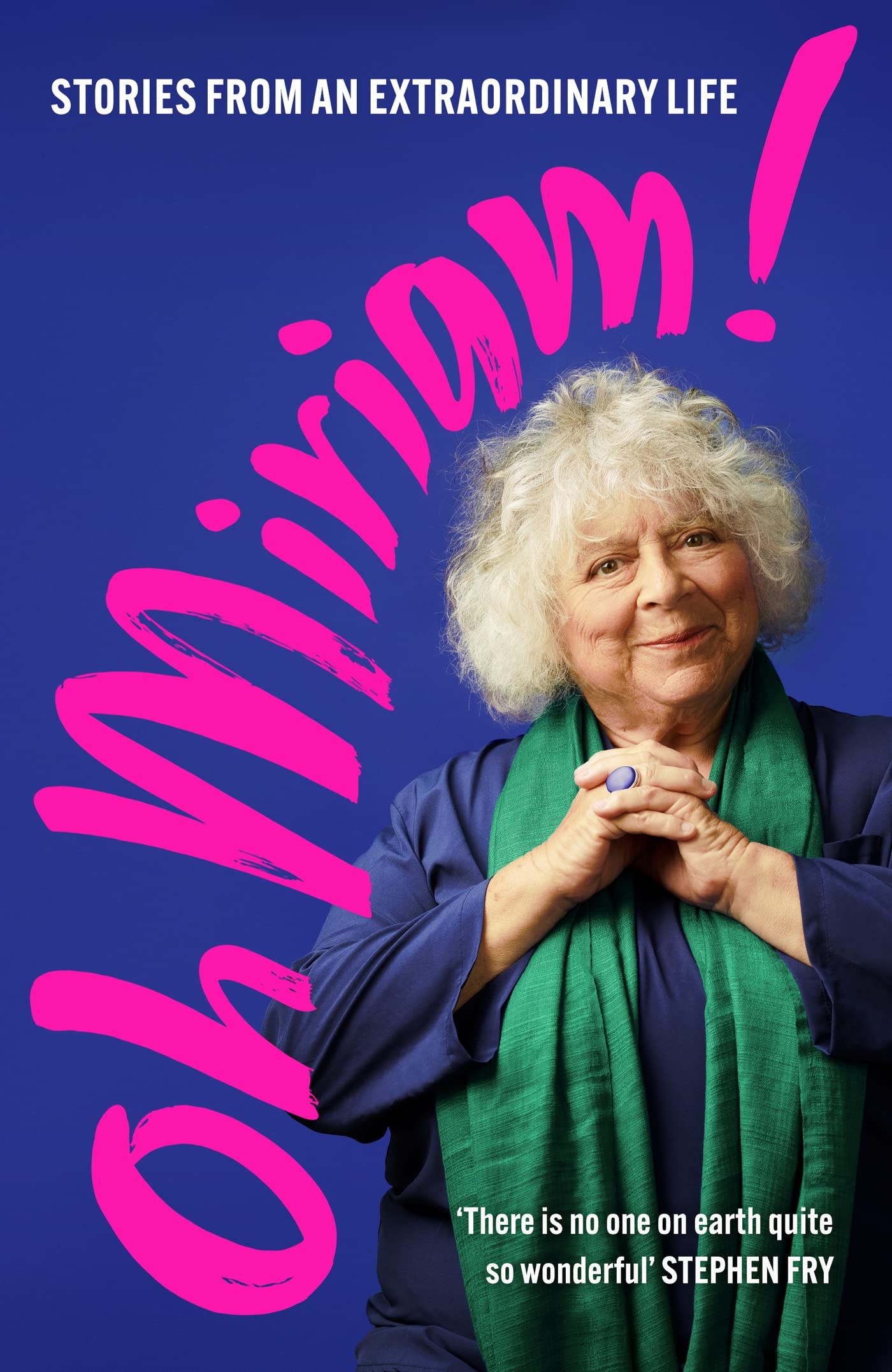 Oh Miriam!: Stories From An Extraordinary Life,Used
