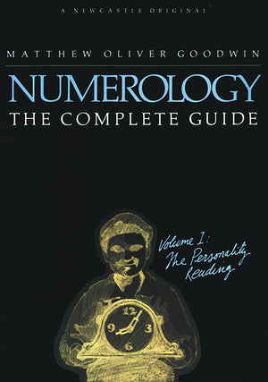 Numerology: The Complete Guide: Volume 1: The Personality Reading,New