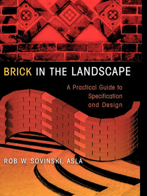 Brick in the Landscape: A Practical Guide to Specification and Design (Material in Landscape Architecture and Site Design),Used