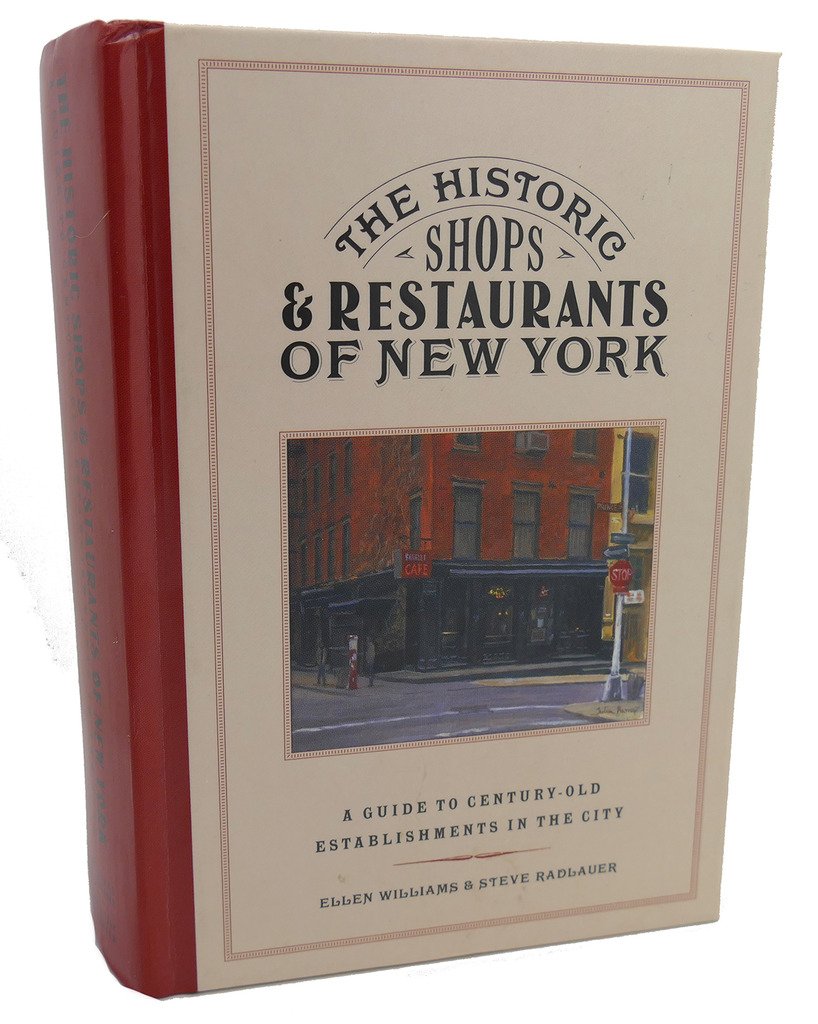 The Historic Shops and Restaurants of New York: A Guide to CenturyOld Establishments in the City (Historic Shops & Restaurants ,Used