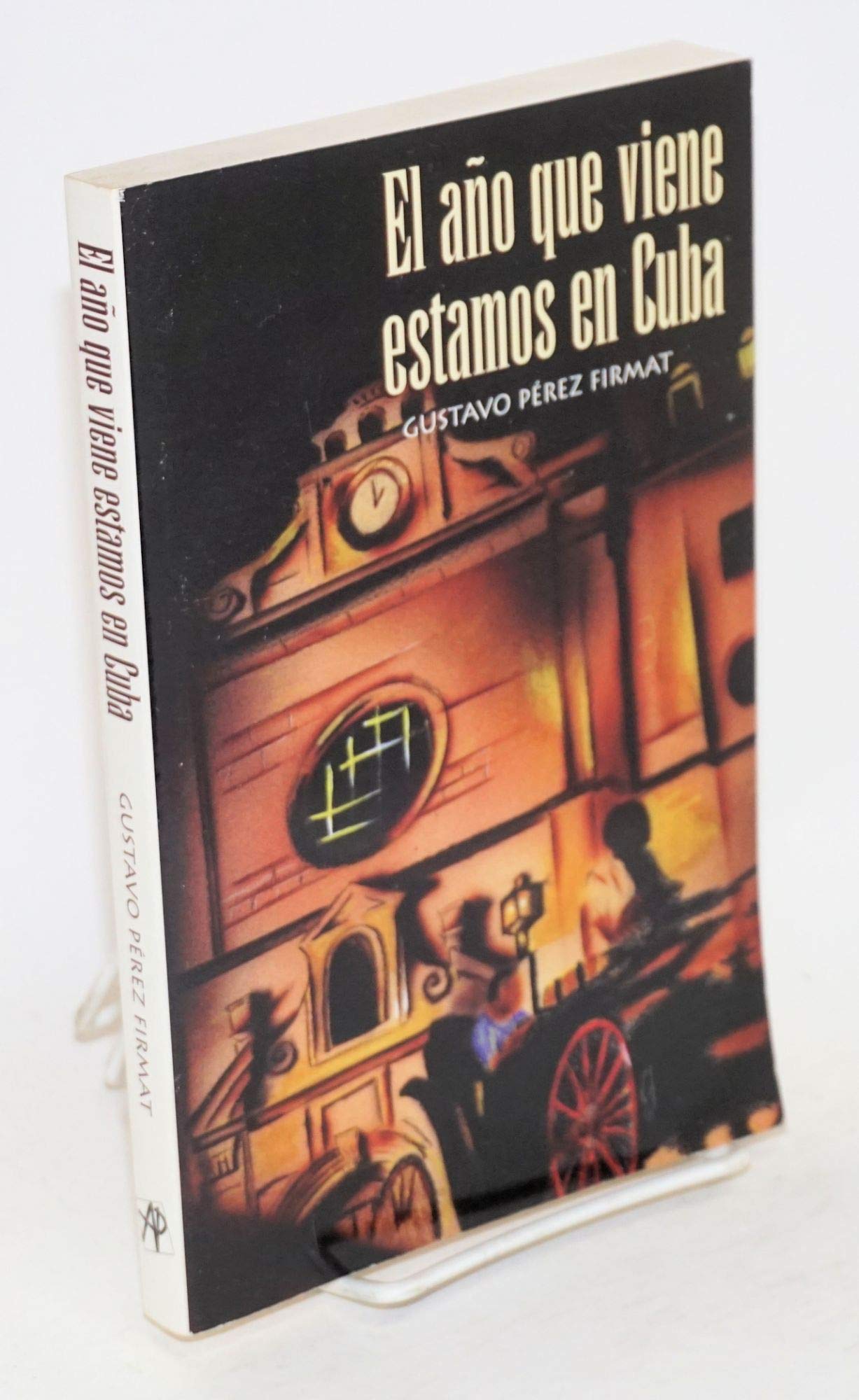 El Ano Que Viene Estamos En Cuba (Spanish and English Edition),New