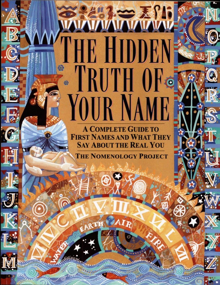 Hidden Truth of Your Name: A Complete Guide to First Names & What They Say about the Real You,Used