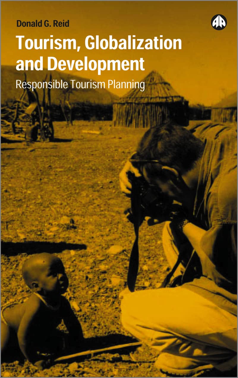 Tourism, Globalization And Development: Responsible Tourism Planning,Used
