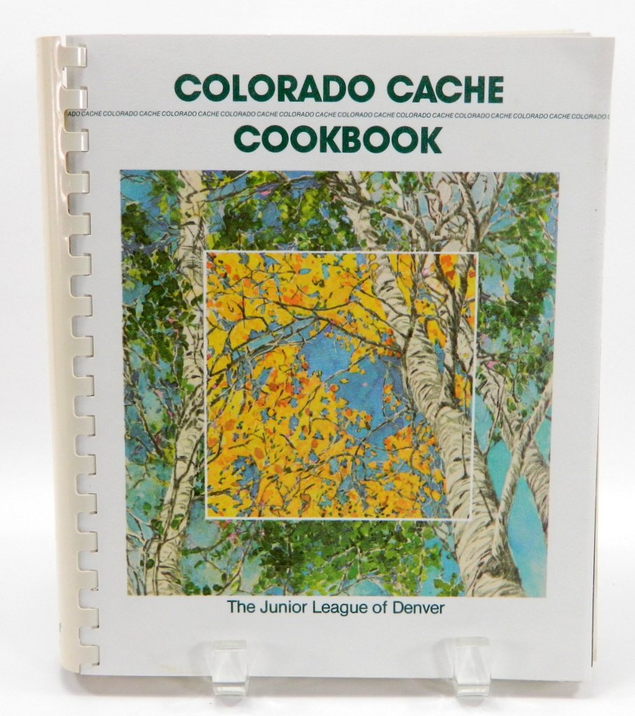Colorado Cache: A Goldmine of Recipes from the Junior League of Denver,Used