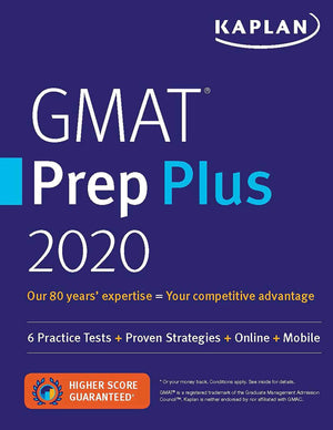GMAT Prep Plus 2020: 6 Practice Tests + Proven Strategies + Online + Mobile (Kaplan Test Prep),New