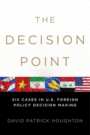 The Decision Point: Six Cases in U.S. Foreign Policy Decision Making,Used
