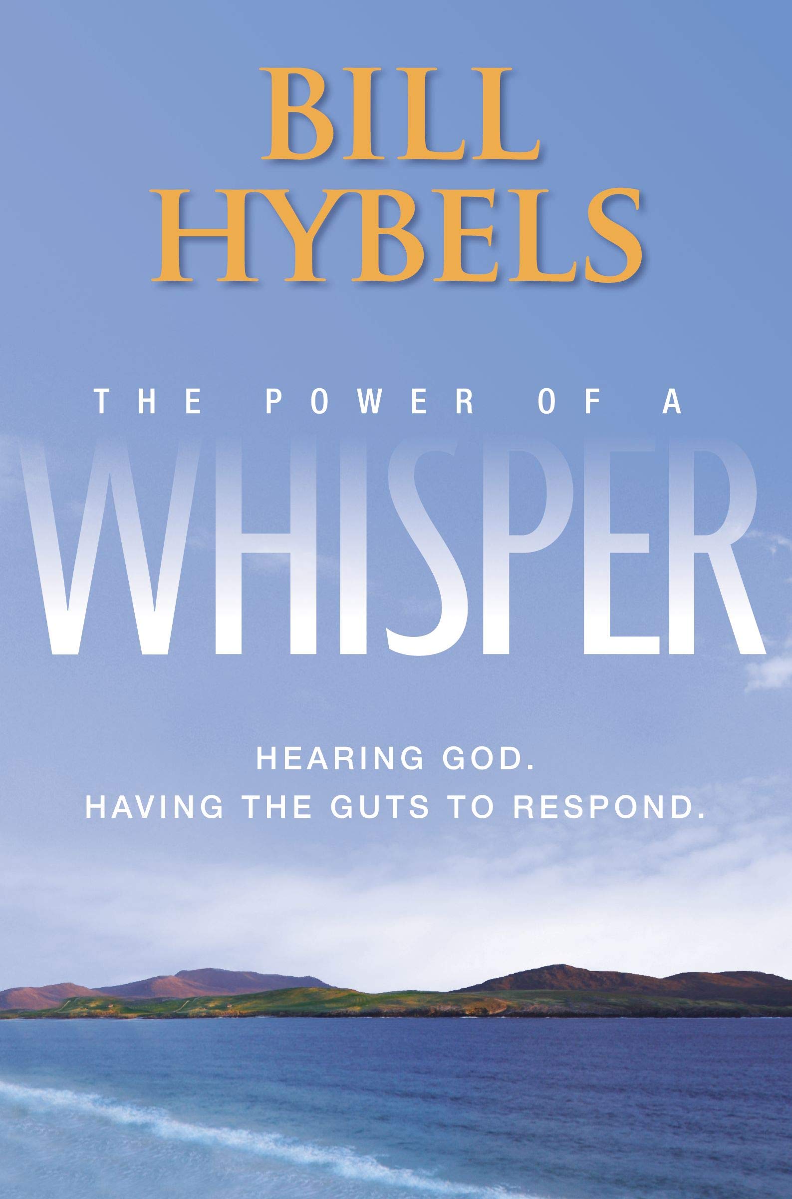 The Power of a Whisper: Hearing God, Having the Guts to Respond,Used