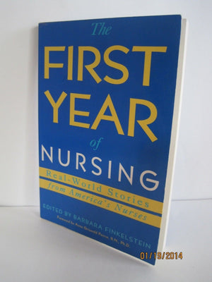 The First Year of Nursing: RealWorld Stories from America's Nurses (First Year Career Series),Used
