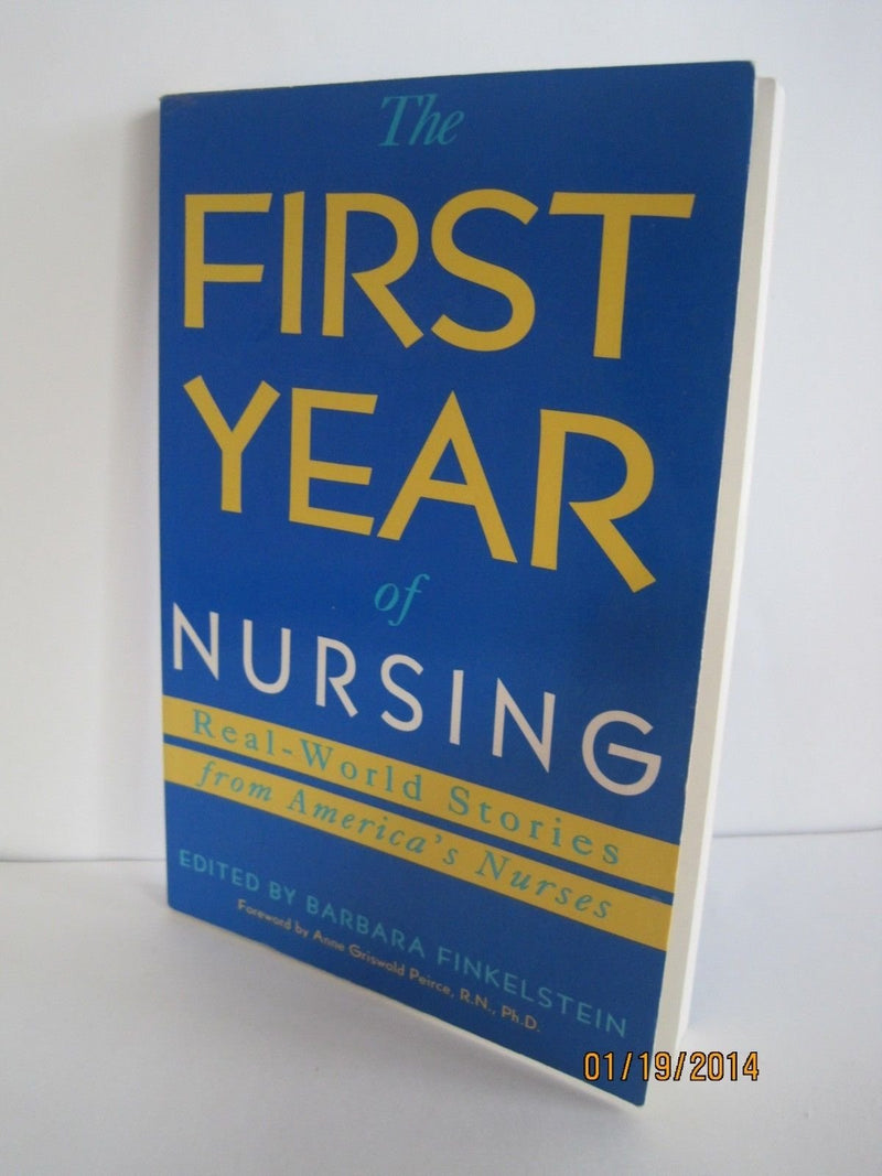 The First Year of Nursing: RealWorld Stories from America's Nurses (First Year Career Series),Used
