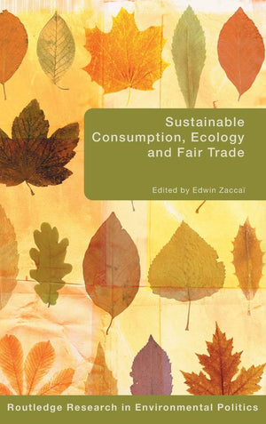 Sustainable Consumption, Ecology and Fair Trade (Environmental Politics),Used