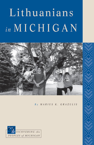 Lithuanians In Michigan (Discovering The Peoples Of Michigan),Used
