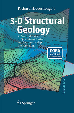 3D Structural Geology: A Practical Guide to Quantitative Surface and Subsurface Map Interpretation,Used