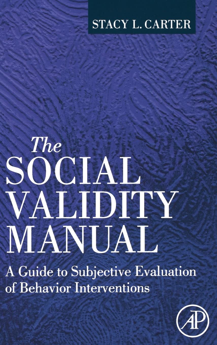 The Social Validity Manual: A Guide to Subjective Evaluation of Behavior Interventions,Used