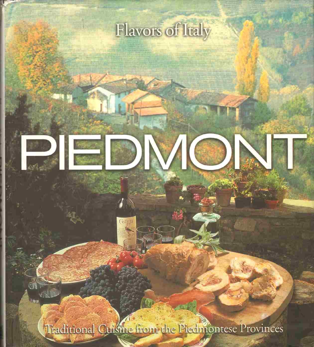 Piedmont: Traditional Cuisine from the Piedmontese Provinces (Flavors of Italy),New