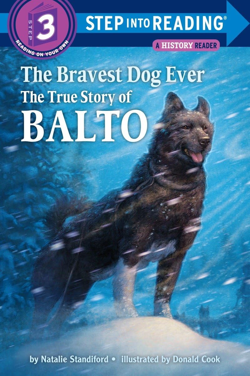 The Bravest Dog Ever: The True Story of Balto (StepIntoReading),New