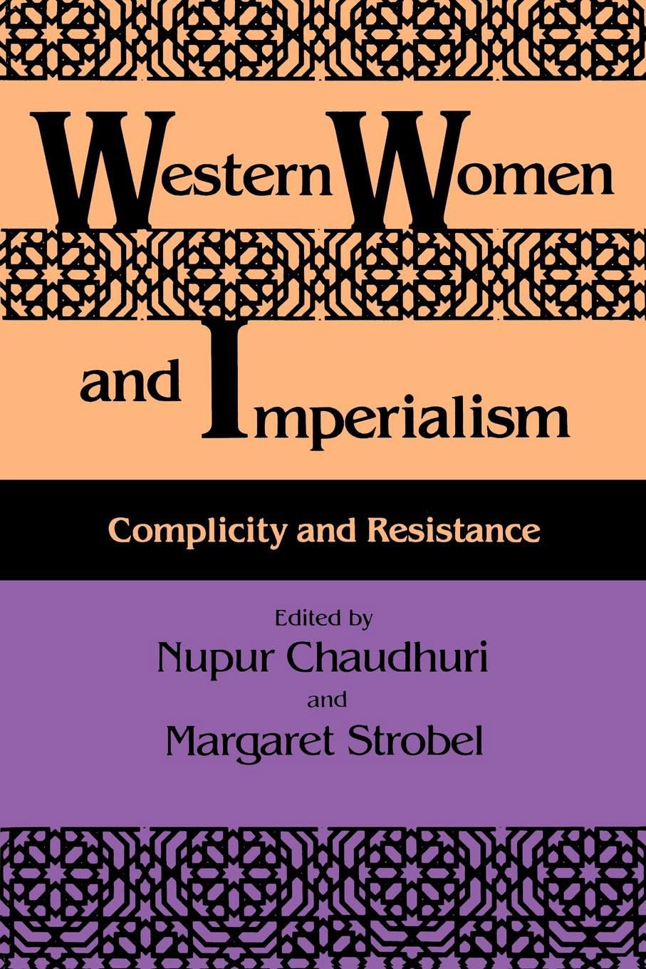 Western Women and Imperialism: Complicity and Resistance,Used