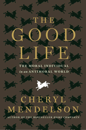 The Good Life: The Moral Individual in an Antimoral World,Used