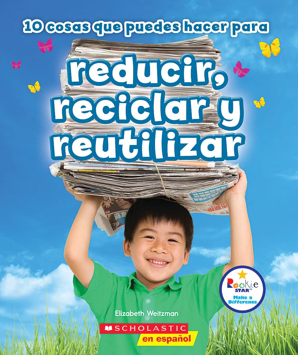 10 cosas que puedes hacer para reducir, reciclar y reutilizar (Rookie Star: Make a Difference) (Spanish Edition),Used