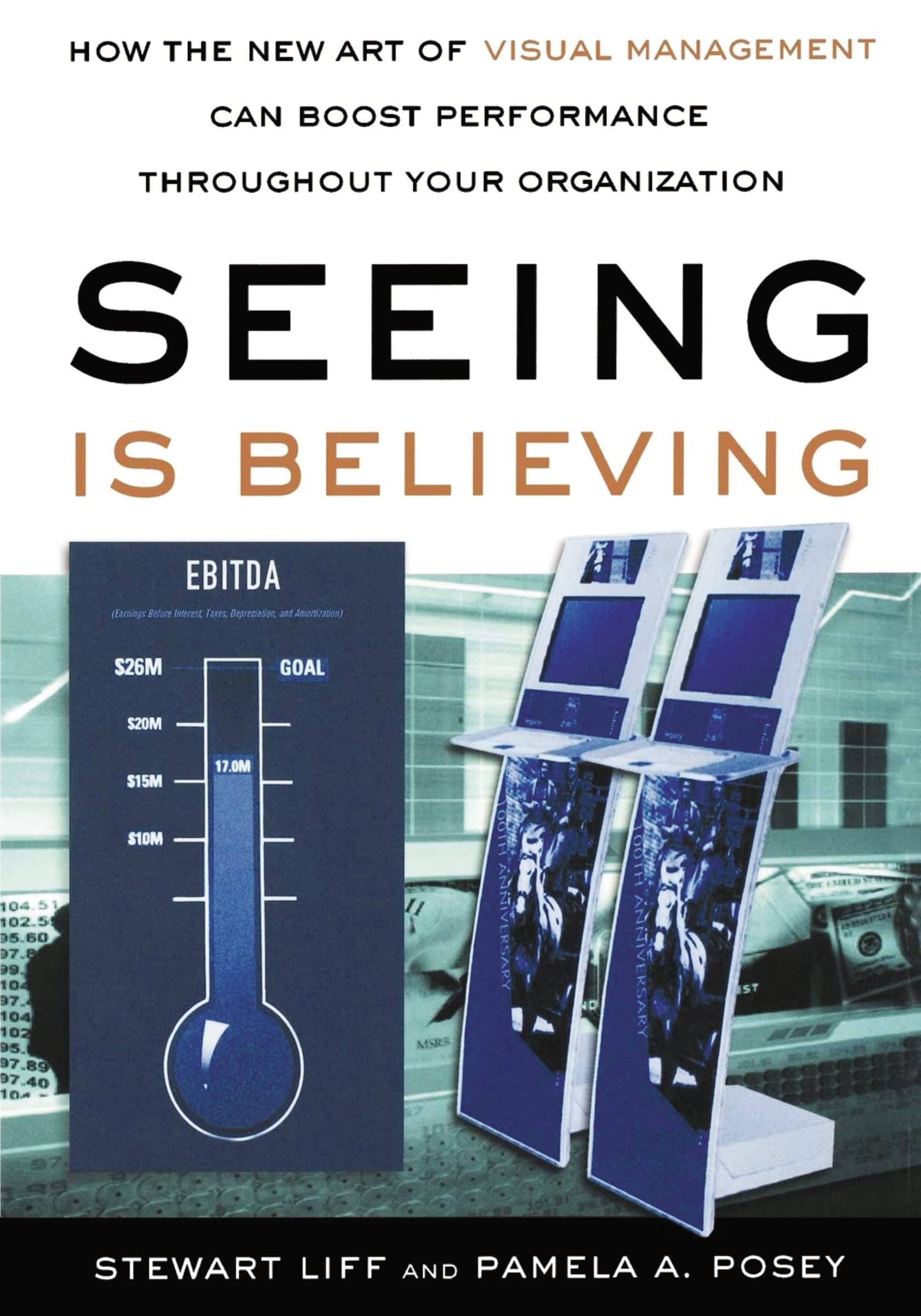 Seeing Is Believing: How The New Art Of Visual Management Can Boost Performance Throughout Your Organization,Used