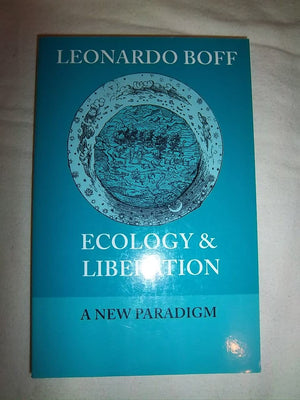 Ecology & Liberation: A New Paradigm (Ecology And Justice)