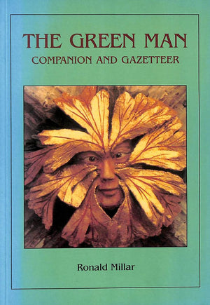 The Green Man Companion And Gazetteer: His Origins, His History, His Folklore. His Meaning, And Where To Find Him: The Forest Sp,Used