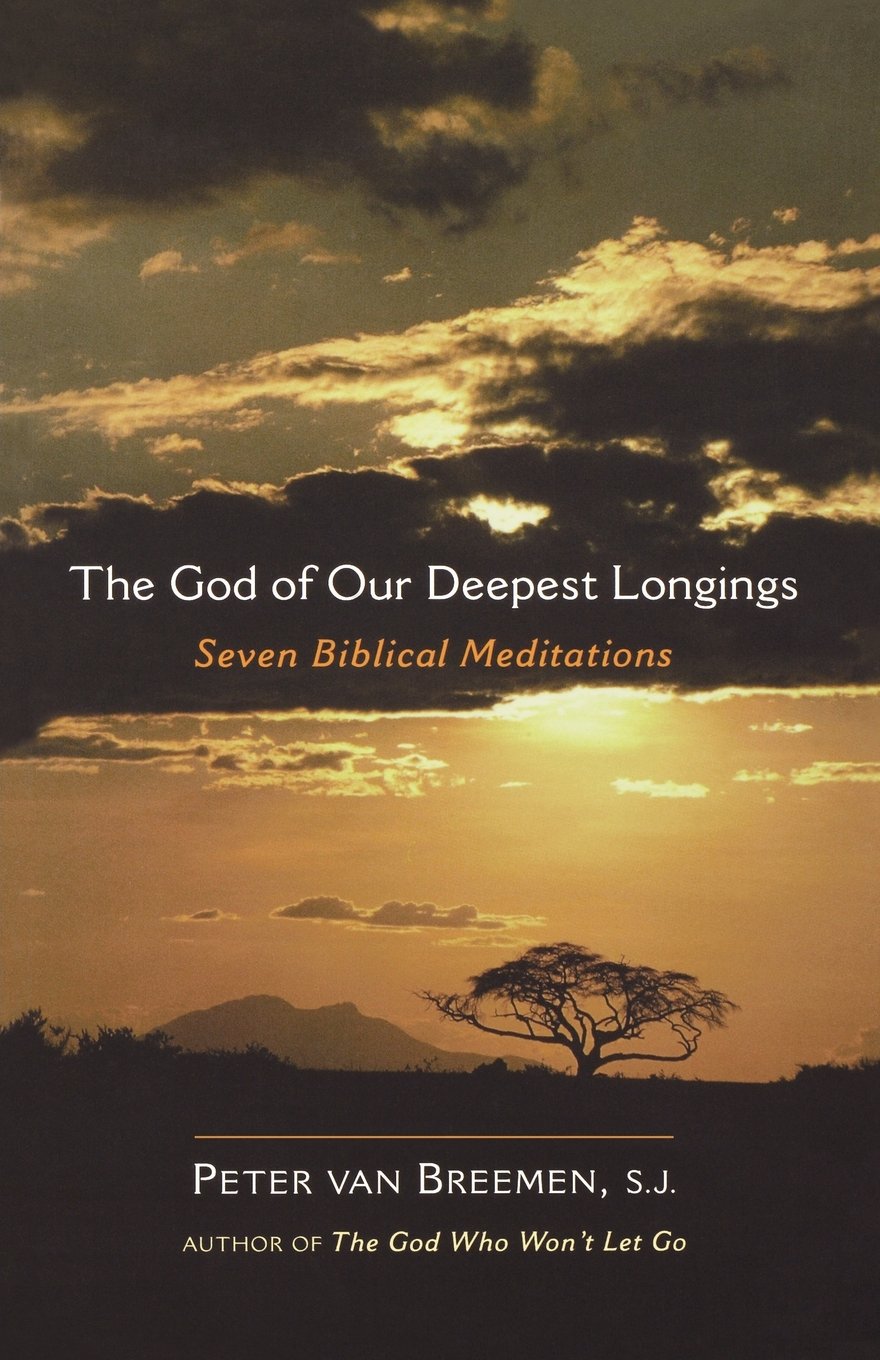 The God Of Our Deepest Longings: Seven Biblical Meditations,New