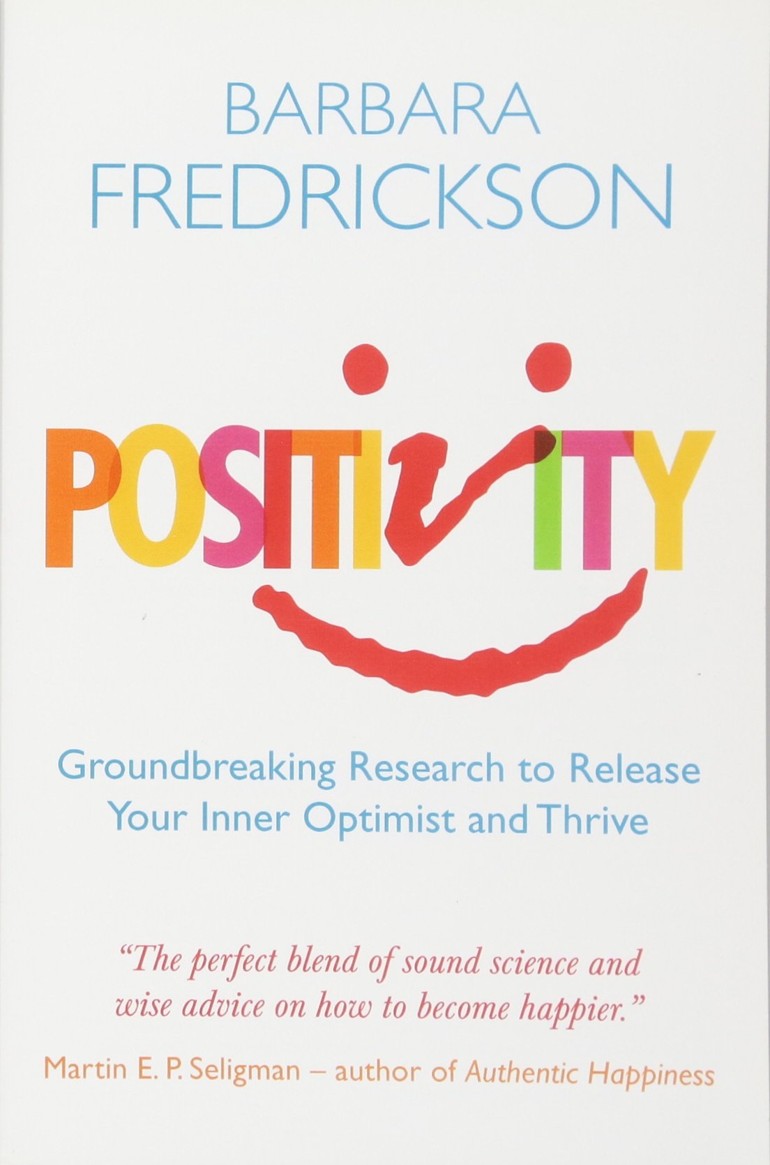 Positivity: Groundbreaking Research to Release Your Inner Optimist and Thrive,Used