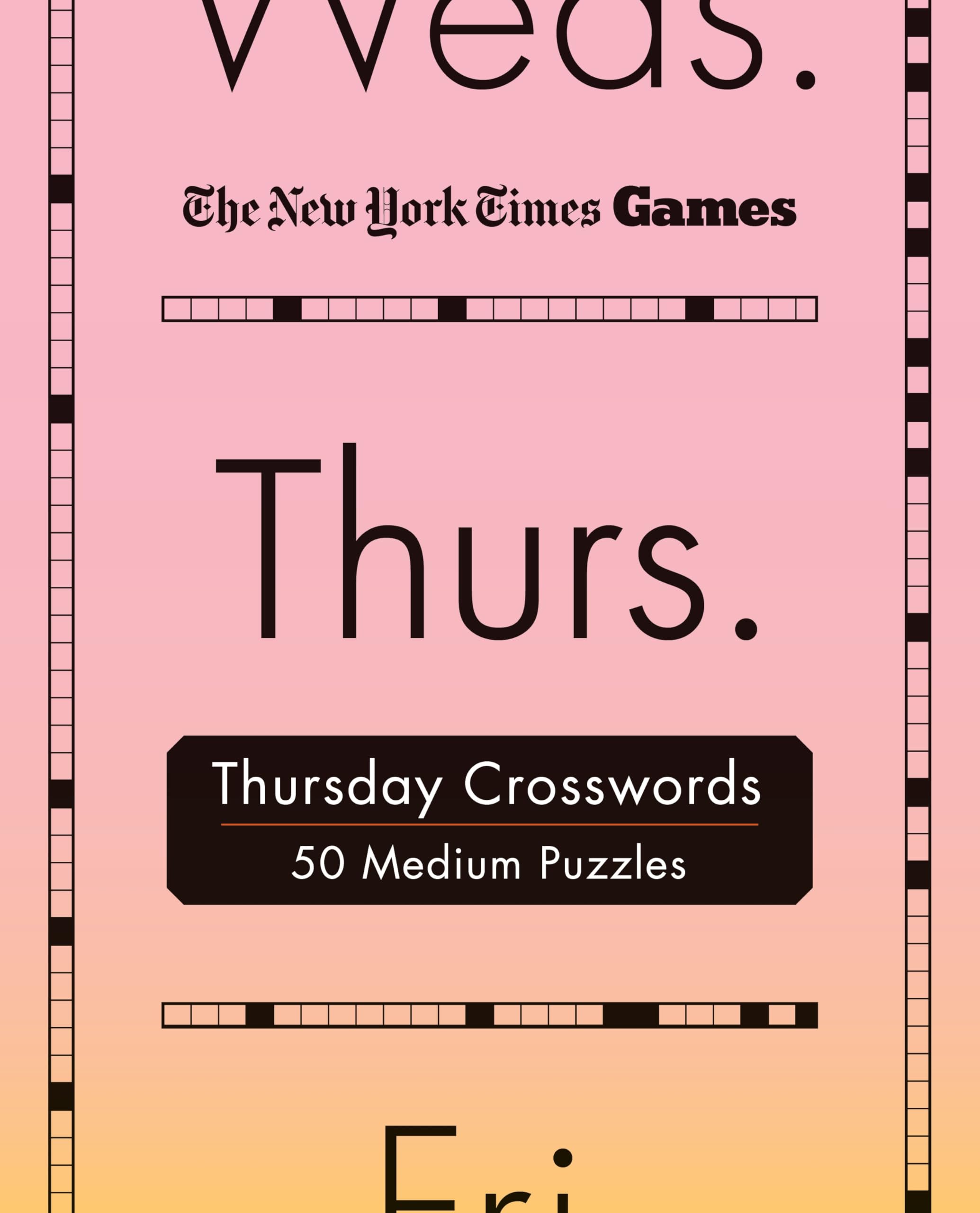 New York Times Games Thursday Crosswords: 50 Medium Puzzles (New York Times Games Day Of The Week Spiral Puzzles, 4)