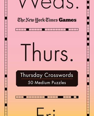 New York Times Games Thursday Crosswords: 50 Medium Puzzles (New York Times Games Day Of The Week Spiral Puzzles, 4)