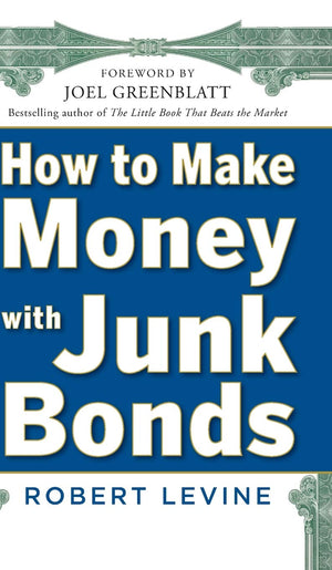 How to Make Money with Junk Bonds,New