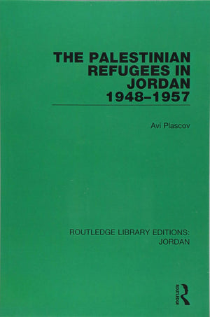 The Palestinian Refugees in Jordan 19481957 (Routledge Library Editions: Jordan),Used
