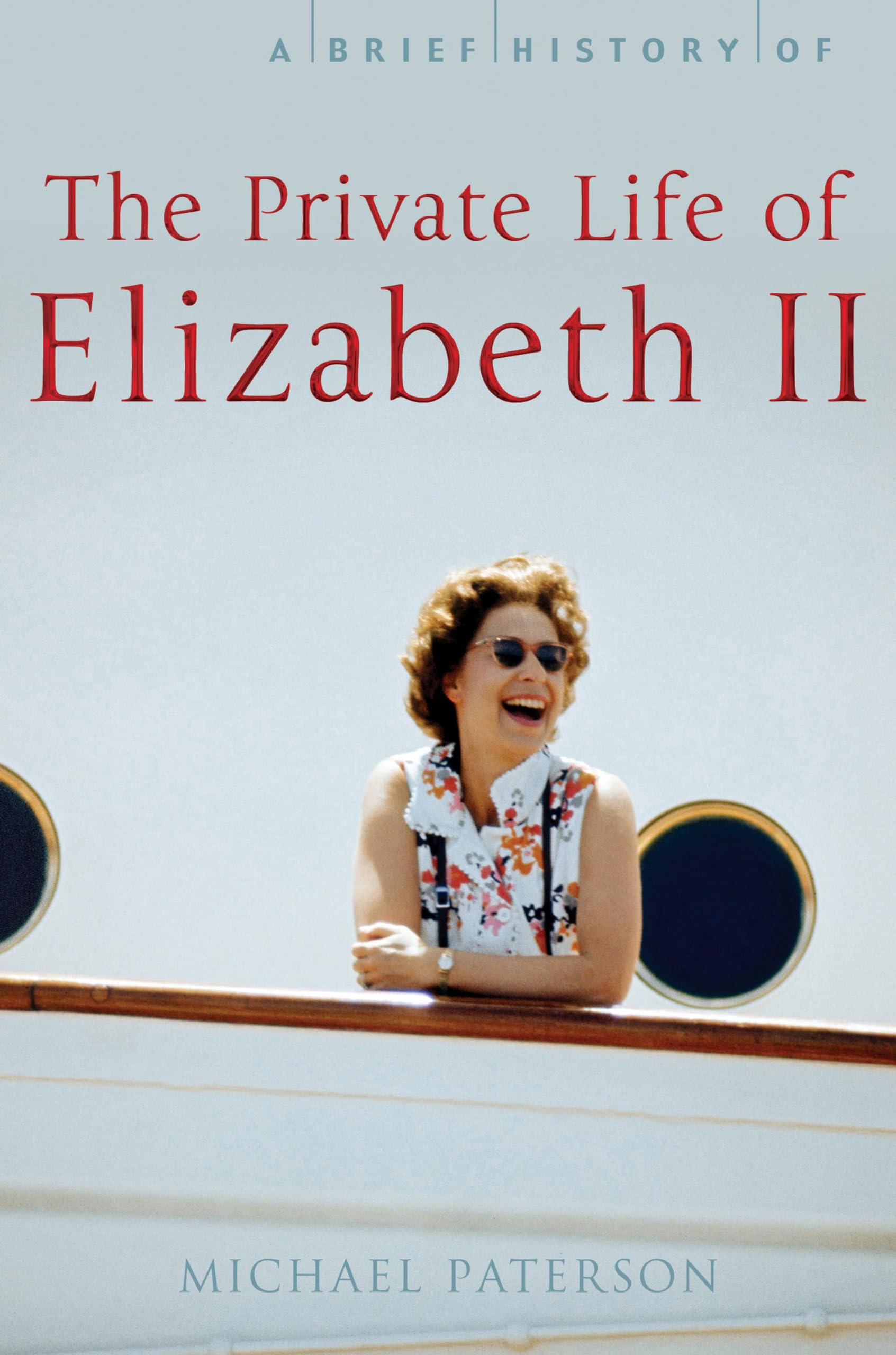 Brief History Of The Private Life Of Elizabeth Ii,Used