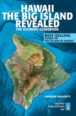 Hawaii  The Big Island Revealed: The Ultimate Guidebook,New