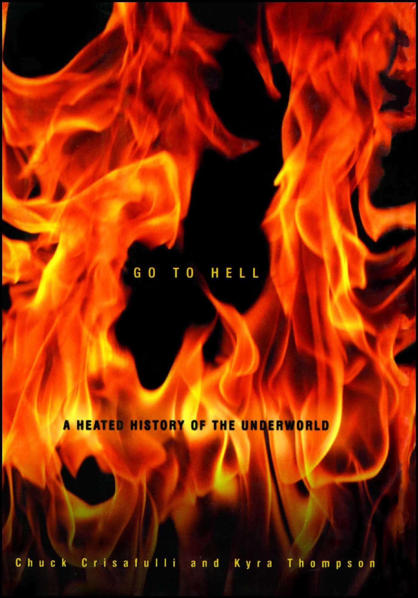 Go To Hell: A Heated History Of The Underworld,New