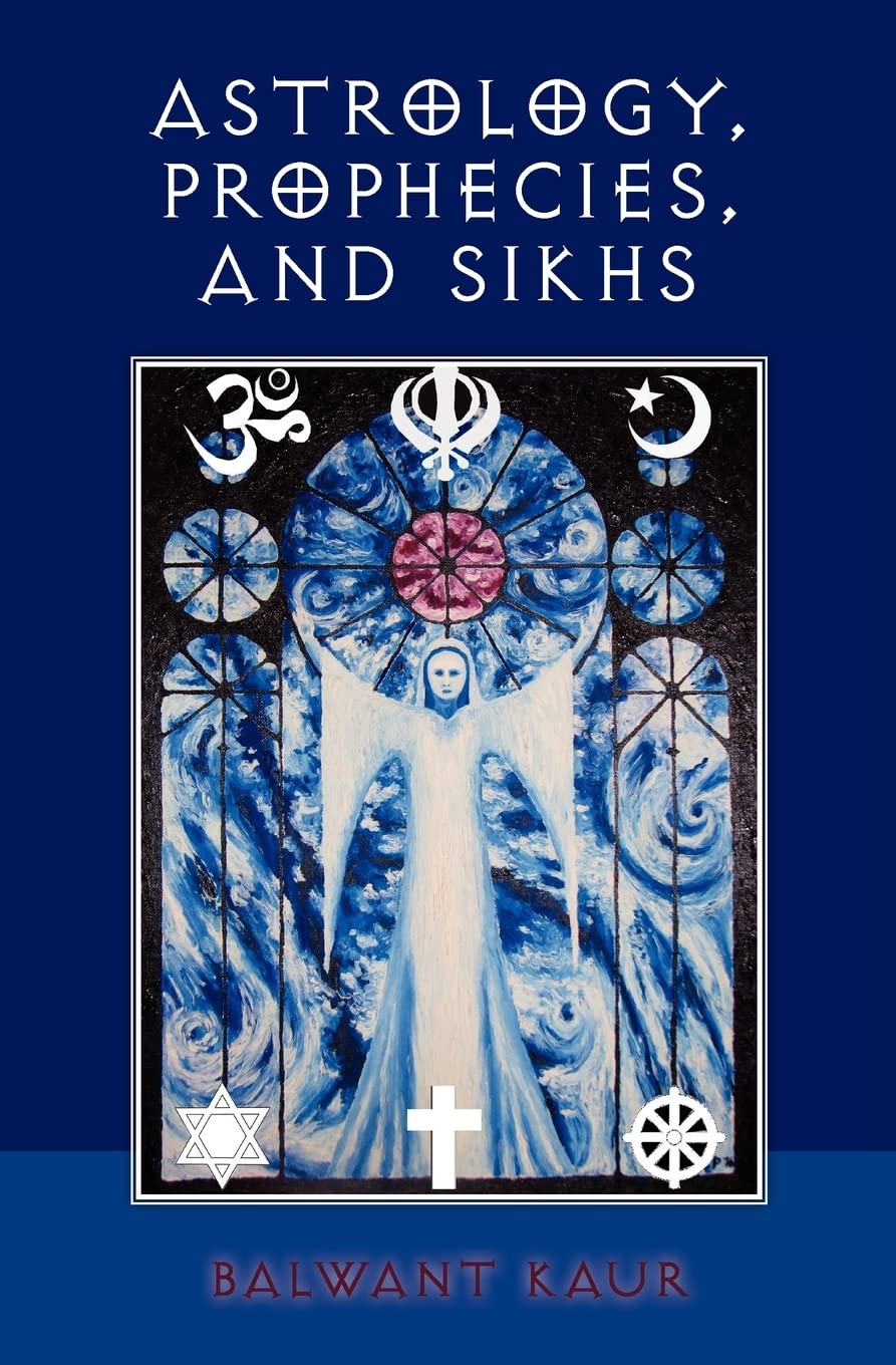 Astrology, Prophecies, and Sikhs,New