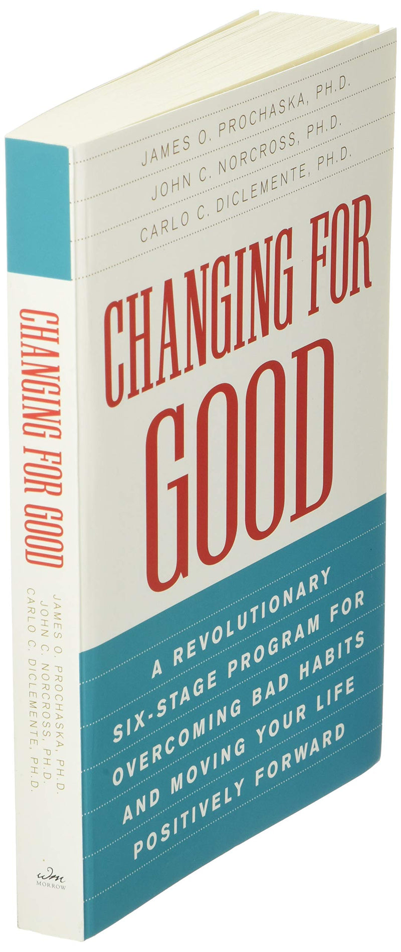 Changing for Good: A Revolutionary SixStage Program for Overcoming Bad Habits and Moving Your Life Positively Forward,Used