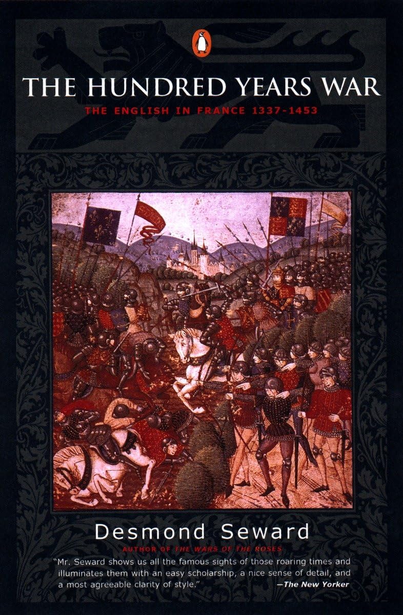 The Hundred Years War: The English In France 13371453