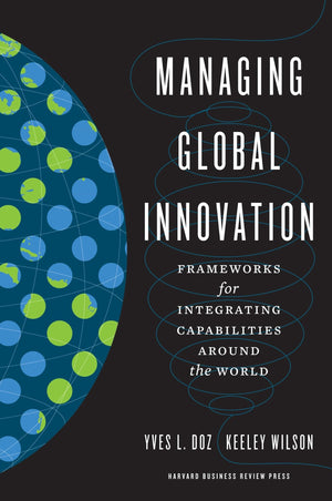Managing Global Innovation: Frameworks For Integrating Capabilities Around The World,Used