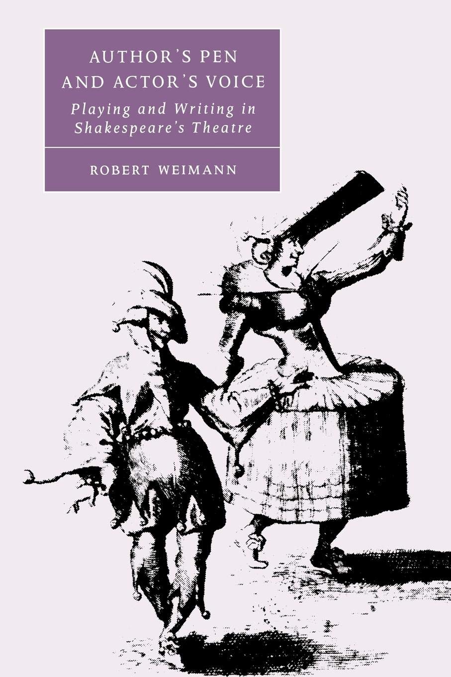 Author's Pen and Actor's Voice: Playing and Writing in Shakespeare's Theatre (Cambridge Studies in Renaissance Literature and Cu,Used