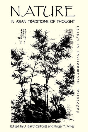 Nature in Asian Traditions of Thought: Essays in Environmental Philosophy (Suny Series in Philosophy and Biology),Used