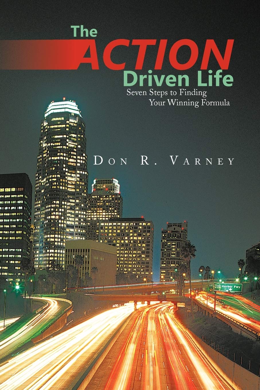 The ActionDriven Life: Seven Steps to Finding Your Winning Formula,Used