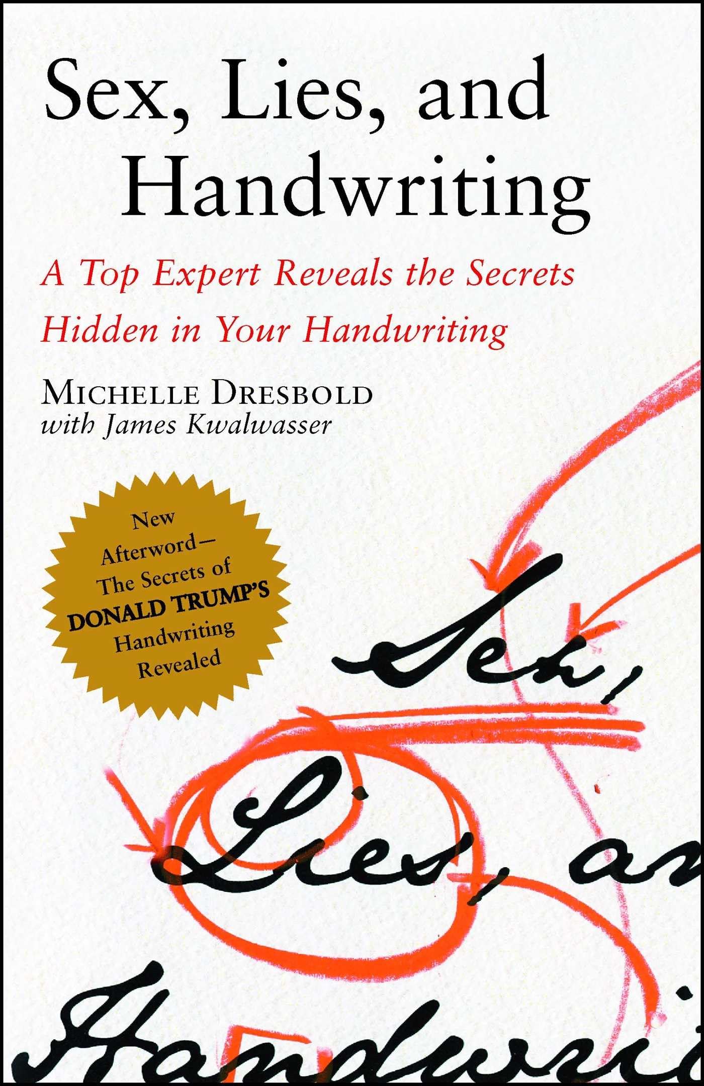 Sex, Lies, And Handwriting: A Top Expert Reveals The Secrets Hidden In Your Handwriting
