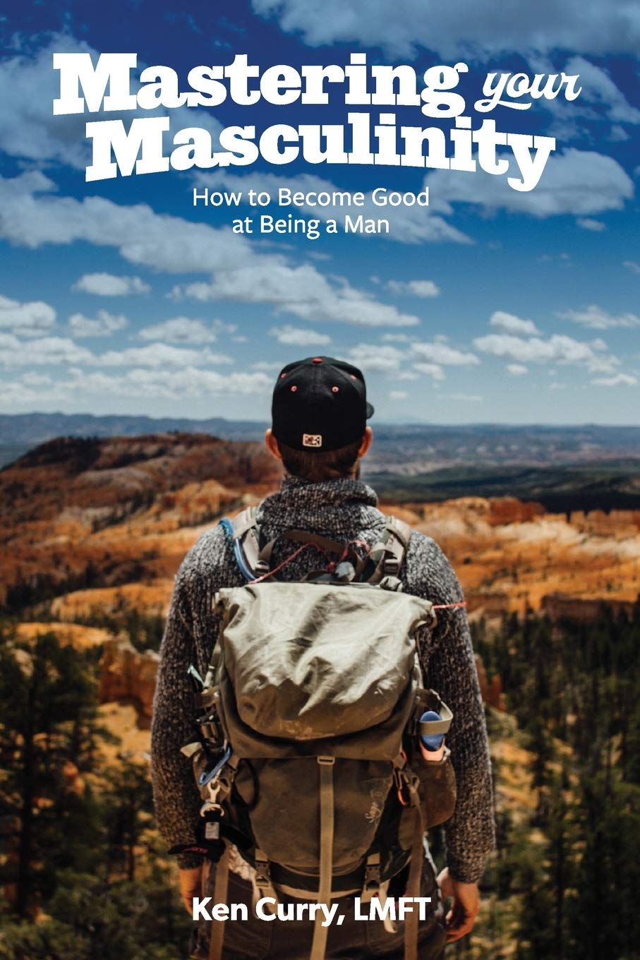 Mastering Your Masculinity: How to Become Good at Becoming a Man (Solid Man Process),Used