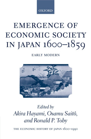 The Economic History Of Japan: 16001990: Volume 1: Emergence Of Economic Society In Japan, 16001859 (Economic History Of Japan