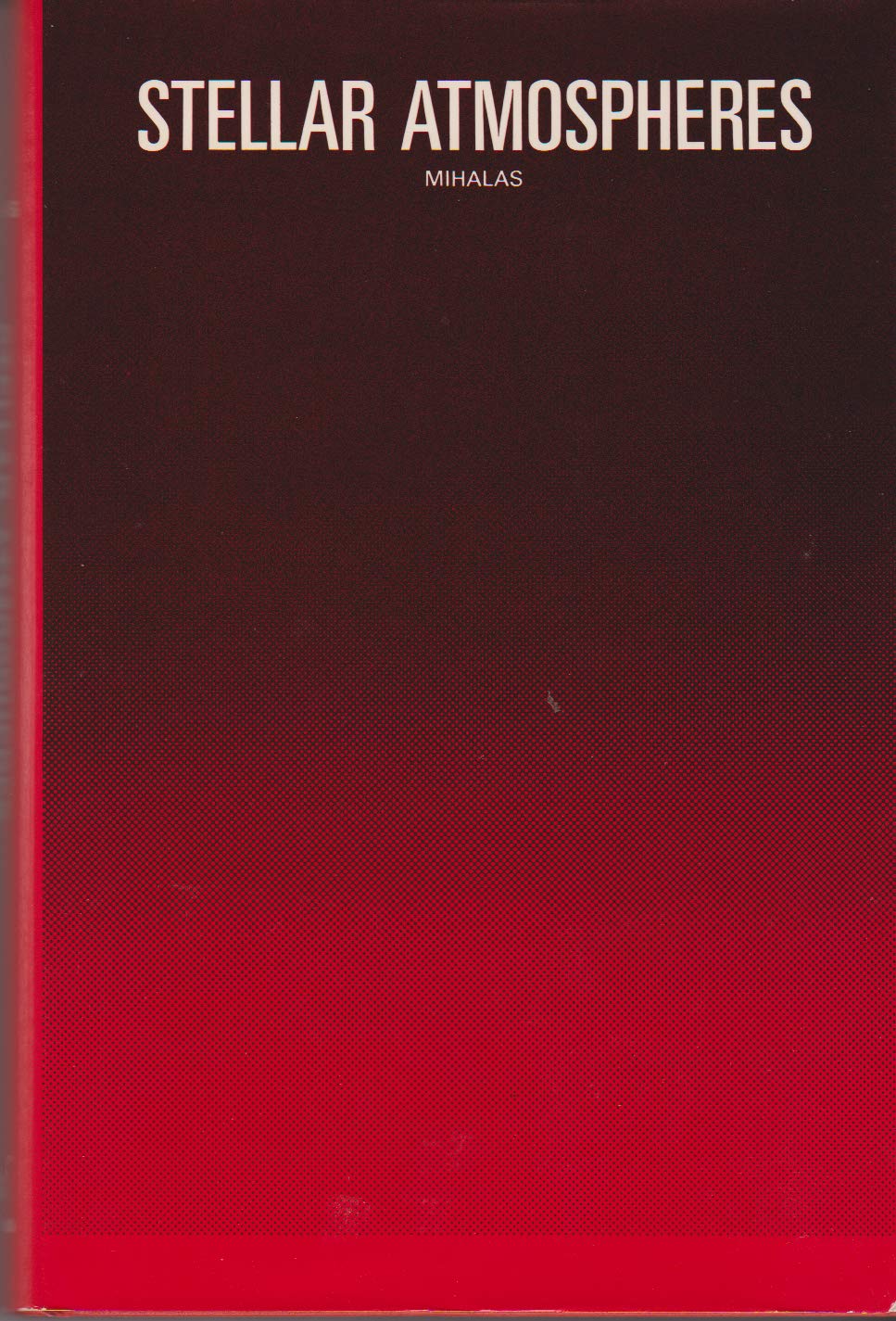 Stellar atmospheres (A Series of books in astronomy and astrophysics),Used