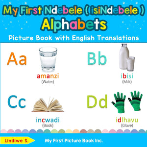 My First Ndebele ( isiNdebele ) Alphabets Picture Book with English Translations: Bilingual Early Learning & Easy Teaching Ndebe,New
