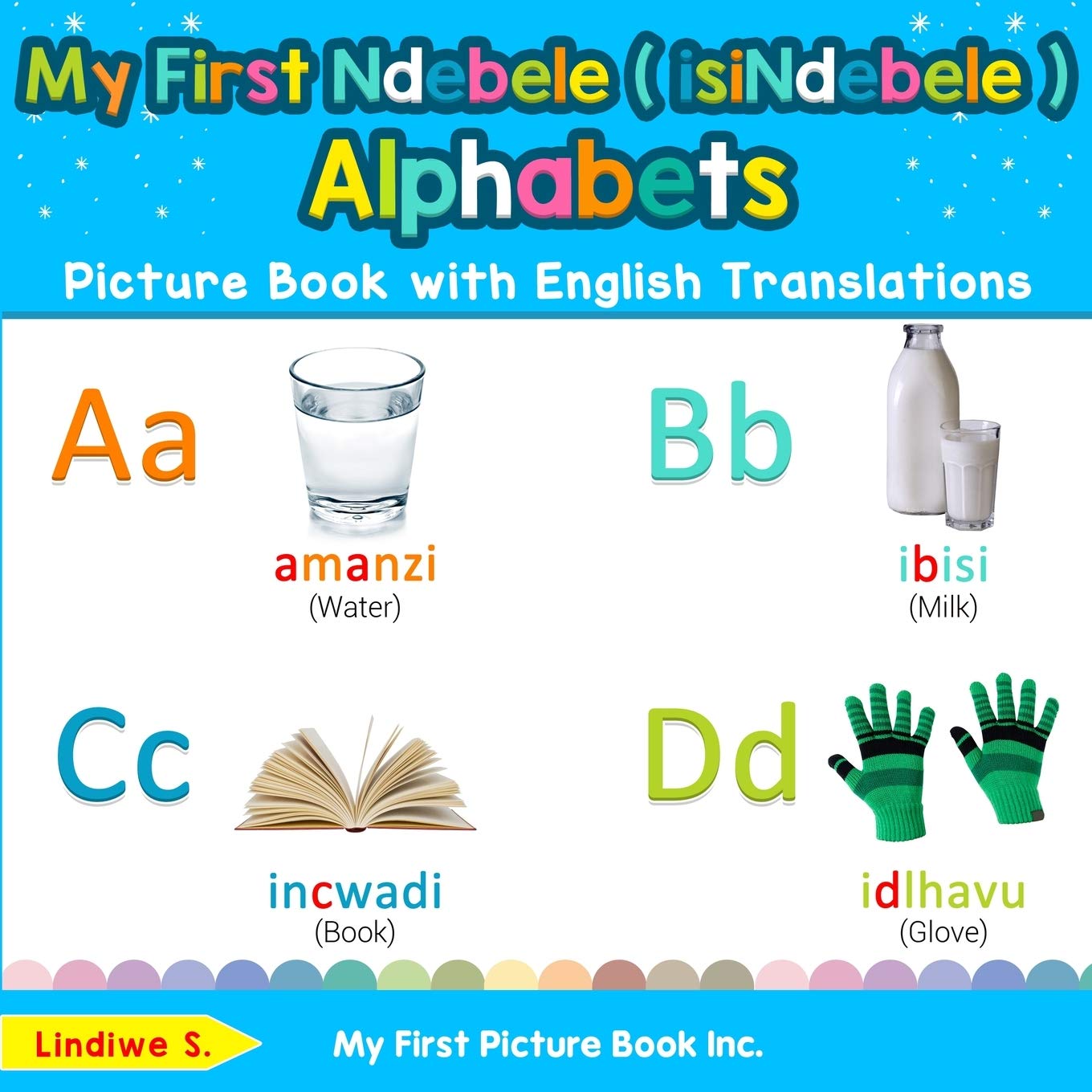 My First Ndebele ( isiNdebele ) Alphabets Picture Book with English Translations: Bilingual Early Learning & Easy Teaching Ndebe,Used