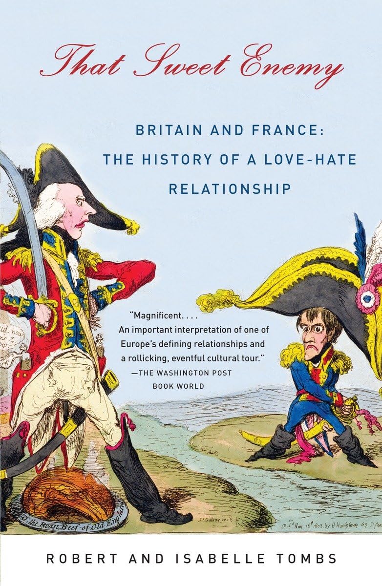 That Sweet Enemy: Britain and France: The History of a LoveHate Relationship,Used