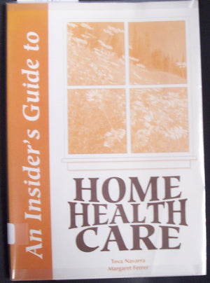 An Insider's Guide to Home Health Care,Used